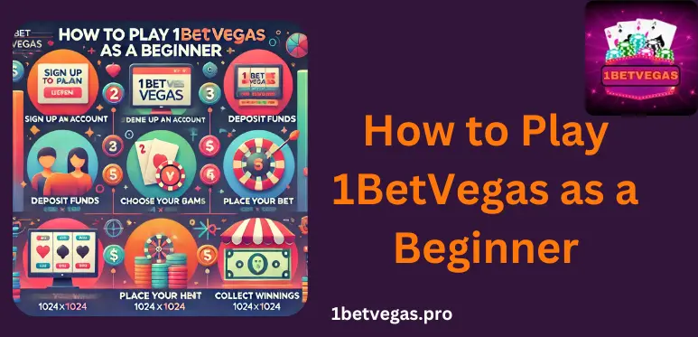 guide to play 1betvegas for beginners.